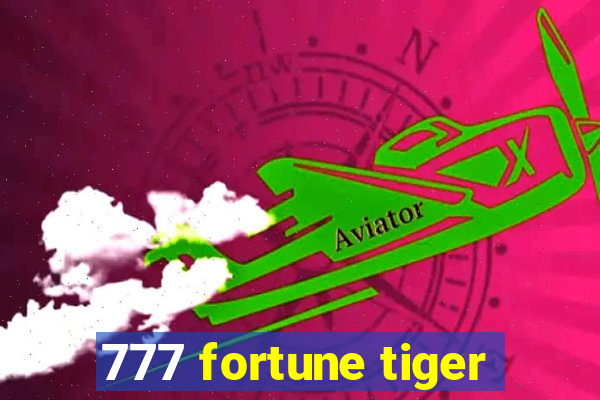 777 fortune tiger